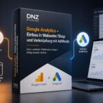 Google Analytics – Einbau in Webseite_Shop und Verknüpfung mit AdWords.png